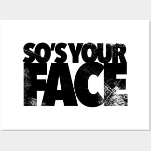 So’s Your Face Black Text Vintage Worn Posters and Art